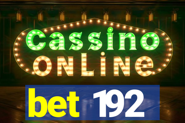 bet 192